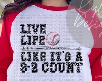 Live life like its a 3-2 count for sublimation, waterslide, DTF, DTG, screen print etc High res PNG digital file 300dpi