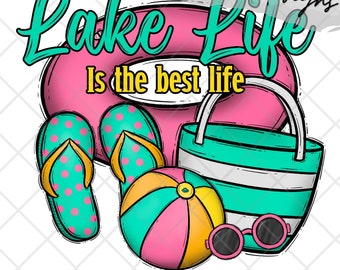 Lake Life is the Best life High res 300 dpi PNG digital file for sublimation, DTF, DTG, printable vinyl etc