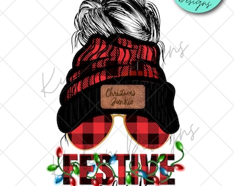 ORIGINAL DESIGNER christmas junkie mom bun festive af with buffalo beanie PNG digital file