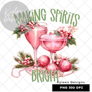 Making Spirits Bright Cocktails Christmas PNG File, for sublimation, DTF, DTG etc