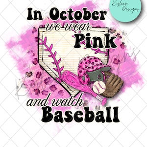 In October wear pink and watch baseball breast cancer awareness month artwork for sublimation, waterslide High res PNG digital file 300dpi