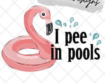 I pee in pools sublimation, waterslide, DTF, DTG, screen print etc High res PNG digital file 300dpi