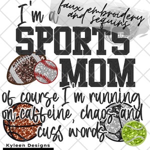 Ich bin eine Sportmutter, natürlich bin ich .. faux Pailletten und embe für Sublimation, Wasserschiebefolie, DTF, DTG, Siebdruck usw Hochauflösende PNG digitale Datei 300dpi