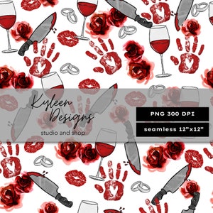 May include: A seamless pattern featuring red roses, bloody knives, wine glasses, handprints, and lips. The pattern is on a white background and is 12 inches by 12 inches. The text "PNG 300 DPI seamless 12"x12"" is at the bottom of the image.