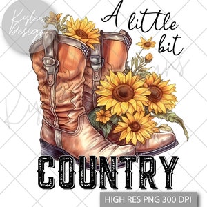 A little bit country High res 300 dpi PNG digital file for sublimation, DTF, DTG, printable vinyl etc