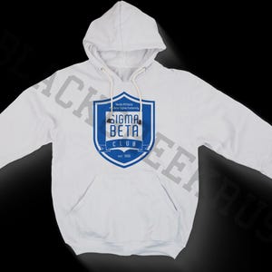 May include: White hooded sweatshirt with a blue and white shield logo that says "Sigma Beta Club est. 1908".