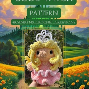 May include: A crocheted doll with yellow hair and a pink dress, framed within a decorative border. The image includes text that reads "GOOD WITCH PATTERN" and "@CAMRYNS_CROCHET_CREATIONS". The background features a landscape painting with a path and a field of yellow flowers.
