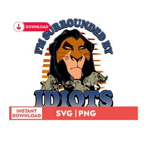The Lion King&#39;s Surrounded By Idiots Png,Scar PNG Lion King PNG I’m Surrounded By Idiots Digital File Silhouette
