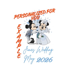 May include: A white graphic featuring Mickey and Minnie Mouse in wedding attire, holding hands in front of a castle. Text includes "Personalized for You", "Example", "Celebrating the Jones Wedding May 2026".