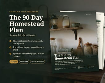 May include: A printable field workbook titled The 90-Day Homestead Plan: Seasonal Project Planner. The document features 17 pages, including 16 project cards, score ideas, and 13 weekly pages. The cover displays a kitchen scene with jars and a lantern.