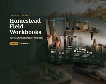 May include: A set of four printable Homestead Field Workbooks totaling 93 pages. The cover text reads The Complete Set Homestead Field Workbooks, 4 printable workbooks, 93 pages, Save $13, Letter + A4, Growing Your Own, Ready, Home Systems, and The 90-Day Homestead Plan.