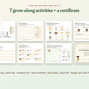 May include: A set of seven educational activity sheets and a certificate titled 7 grow-along activities + a certificate. The pages feature tasks like coloring, yard mapping, composting, worm observation, bean tracking, bug hunting, and forest design.