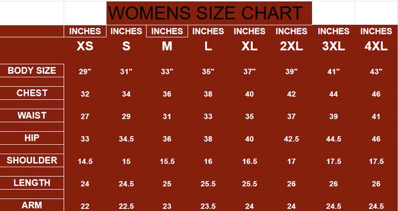 May include: A dark red size chart table with white text titled WOMENS SIZE CHART. It lists measurements in inches for sizes XS through 4XL, including body size, chest, waist, hip, shoulder, length, and arm dimensions for apparel sizing reference.
