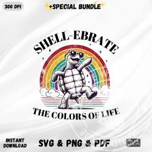 May include: A colorful rainbow graphic with a cartoon turtle wearing sunglasses and the text "SHELL-EBRATE THE COLORS OF LIFE".