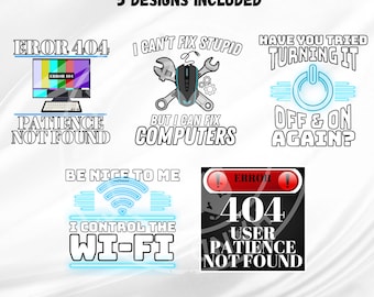 Può includere: Un set di cinque design digitali con frasi divertenti legate al computer. I design includono "Errore 404 Pazienza Non Trovata", "Non posso aggiustare la stupidità ma posso aggiustare i computer", "Hai provato a spegnerlo e riaccenderlo?", "Sii gentile con me, controllo il Wi-Fi", e "Errore 404 Pazienza dell'utente non trovata".