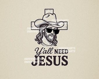 Yall Need Jesus PNG SVG, Funny Jesus, Funny Christian Quotes, Christian Artwork, Transparent PNG file for Sublimation, digital download