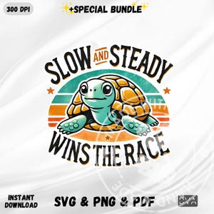 May include: A colorful graphic design featuring a cartoon turtle with the text "Slow and Steady Wins the Race" in a retro style.