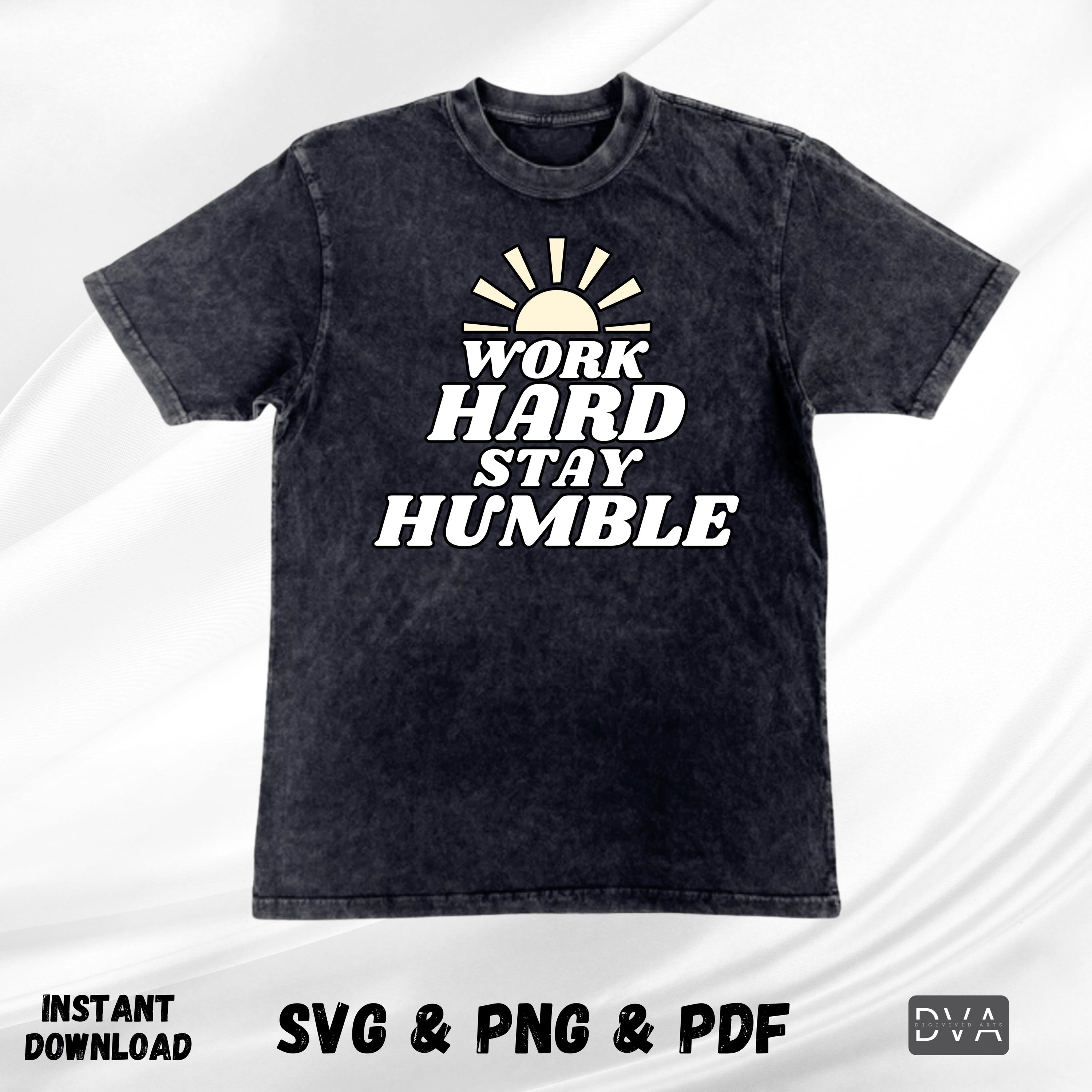 Work Hard Stay Humble SVG PNG, Minimalist Png, Typography Png ...