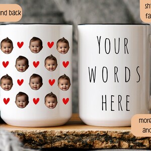 May include: White ceramic mug with a black handle. The mug has a pattern of red hearts and baby faces. The text "YOUR WORDS HERE" is printed on the mug.