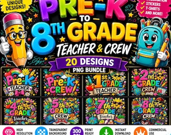 20 Pre-K to 8th Grade PNG Designs, Teacher & Crew Bundle, DTF Sublimation School Graphics, Commercial Use