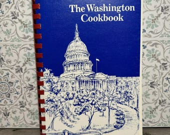 The Washington Cookbook 1982 Spiral Bound by The Washington Opera Vintage Rare