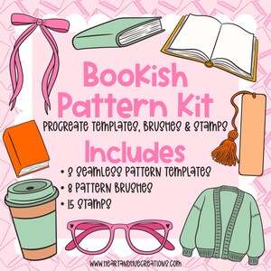 May include: A digital art kit with a bookish theme, featuring a pink bow, books, glasses, a coffee cup, and a sweater. The text reads "Bookish Pattern Kit" and includes Procreate templates, brushes, and stamps. Includes 3 seamless pattern templates, 8 pattern brushes, and 15 stamps.