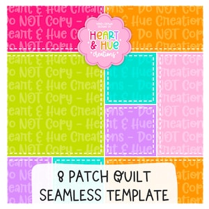 May include: A colorful digital design featuring a patchwork quilt template. The design includes squares in pink, orange, green, blue, and purple. Text includes "Heart & Hue Creations" and "8 Patch Quilt Seamless Template."