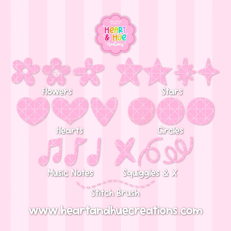 May include: Pink digital art elements including flowers, hearts, stars, circles, music notes, squiggles, and an X. The text includes "Flowers", "Hearts", "Stars", "Circles", "Music Notes", "Squiggles & X", "Stitch Brush", and "www.heartandhuecreations.com".