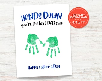 Dad Handprint Art Printable, Happy Father's Day, Hands Down You're The Best Dad Ever DIY Card, Handprint Craft Gift From Kids, Fathers Day
