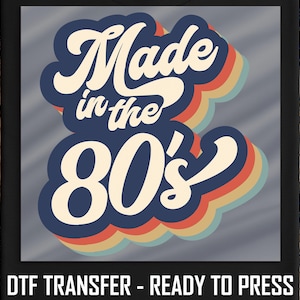 80s Retro DTF Transfer: Heat Press Ready, DIY Fashion