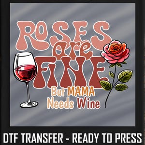 Mama Needs Wine DTF Transfer: Funny Mom Life Design, Ready to Press