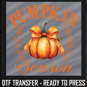 Pumpkin Season Fall DTF Transfer, DTF Transfer Autumn Pumpkin Bow Design, Ready To Press Cozy Fall Shirt Graphic, Thanksgiving Tee Print