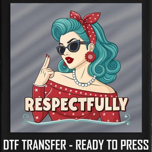 Respectfully Retro Girl DTF Transfer: Sassy Confident Quote, Vintage Shirt Print
