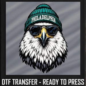 Philadelphia Eagles Cool Eagle DTF Transfer | Sunglasses Beanie Football Design | Ready to Press Heat Transfer for Shirts
