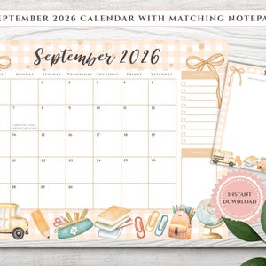 May include: A printable September 2026 calendar and matching notepad. The calendar features a light peach gingham pattern with watercolor illustrations of school supplies. The notepad has a to-do list and the text "Back to School".