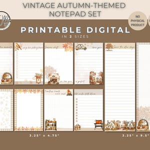 May include: A vintage autumn-themed notepad set with printable digital designs in two sizes. The notepads feature fall-themed illustrations and text, including phrases like "Gather moments" and "Save the slow days". The dimensions are 3.25 x 4.75 inches and 3.25 x 9.5 inches.