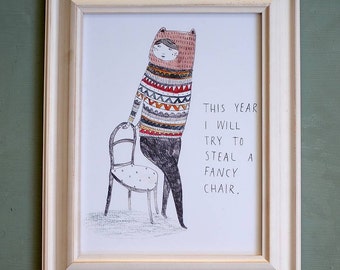 This year I will try to steal a fancy chair. Print.
