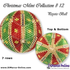 May include: Christmas Mini Collection #12 Peyote Ball beading pattern. The pattern is for a red, green, and gold beaded ball with 7 rows. The pattern is for the top and bottom of the ball.