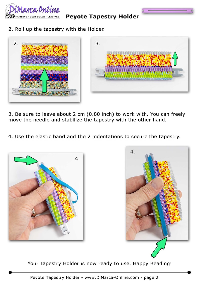 May include: A step-by-step guide on how to use a peyote tapestry holder. The holder is a metal bar with two indentations. The instructions show how to roll up the tapestry, leave a 2 cm (0.80 inch) tail, and secure the tapestry with an elastic band.