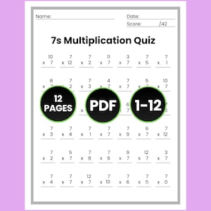 May include: A printable 7s multiplication quiz worksheet with a purple border. The quiz includes multiplication problems and has a score section. The worksheet includes the text "12 PAGES", "PDF", and "1-12".