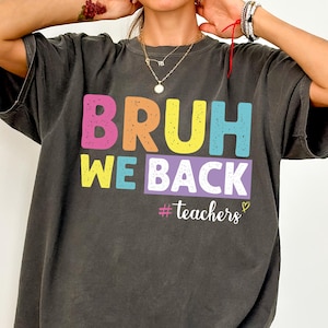 Bruh We Back Teachers SVG PNG, First Day Of School Svg, Bruh Teacher Shirt Svg Png, Back To School Svg, Teacher Svg, Funny Teacher Shirt Svg