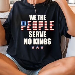 We The People Serve No Kings In America PNG SVG, No Kings in America Protest Shirt, Democracy Png, Patriotic Protest Gift for Patriotic Png