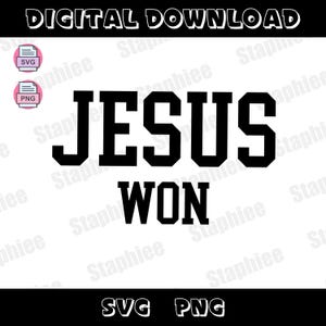 Jesus won SVG PNG, christlicher Entwurf, Jesus Shirt, christliches religiöses Shirt, Bibel-Vers-Shirt, christliches Shirt, christliches SweatshirtSvg Cricut Bild 2