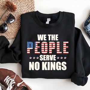 We The People Serve No Kings In America PNG SVG, No Kings in America Protest Shirt, Democracy Png, Patriotic Protest Gift for Patriotic Png
