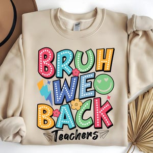 Bruh We Back Teachers PNG, First Day Of School Svg, Bruh Teacher Shirt , Back To School Svg, Funny Teachers Shirt, Funny Teacher Shirt Gift