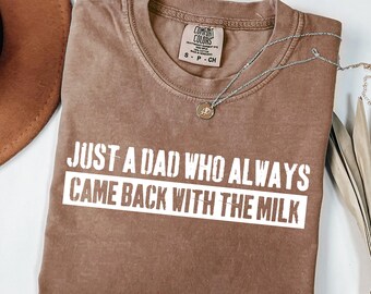 Just a dad who always came back with the milk SVG PNG, Fathers Day Gift, Funny Men Gift, Funny Dad Shirt, Husband Gift,Birthday Gift for Dad