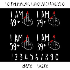 Ich bin 39 Plus Mittelfinger Png, kundengerechtes Alter Mittelfinger Png, ich bin 50, Erwachsener Humor Art, lustiges sarkastisches Erwachsensein, ich bin 29 plus 1 svg
