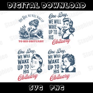 Op de afbeelding: Vier digitale illustraties van een vrouw met een retro kapsel. Elke illustratie bevat de tekst "One Day, We Will Wake Up To His Obituary". De tekst is in een blauw lettertype met een rode omtrek. De illustraties zijn in vintage stijl en perfect voor gebruik in digitale projecten.