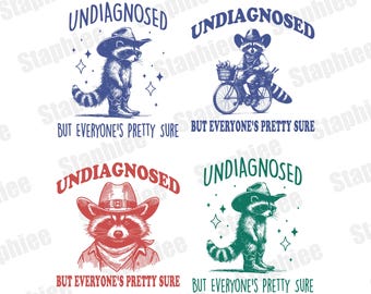 Undiagnosed But Everyone's Pretty Sure SVG PNG Bundle, Funny Cowboy Raccoon, Raccoon Meme, Funny Adult Humor Shirt.