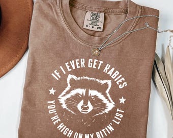 If I Ever Get Rabies You're High On My Bitin' List PNG SVG, Funny Raccoon Shirt, Sassy Raccoon Svg, Raccoon Meme Shirt, Adult Humor Shirt